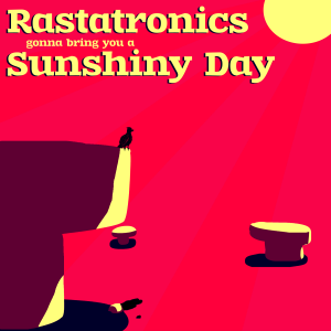 Rastatronics - Sunshiny Day Cover
